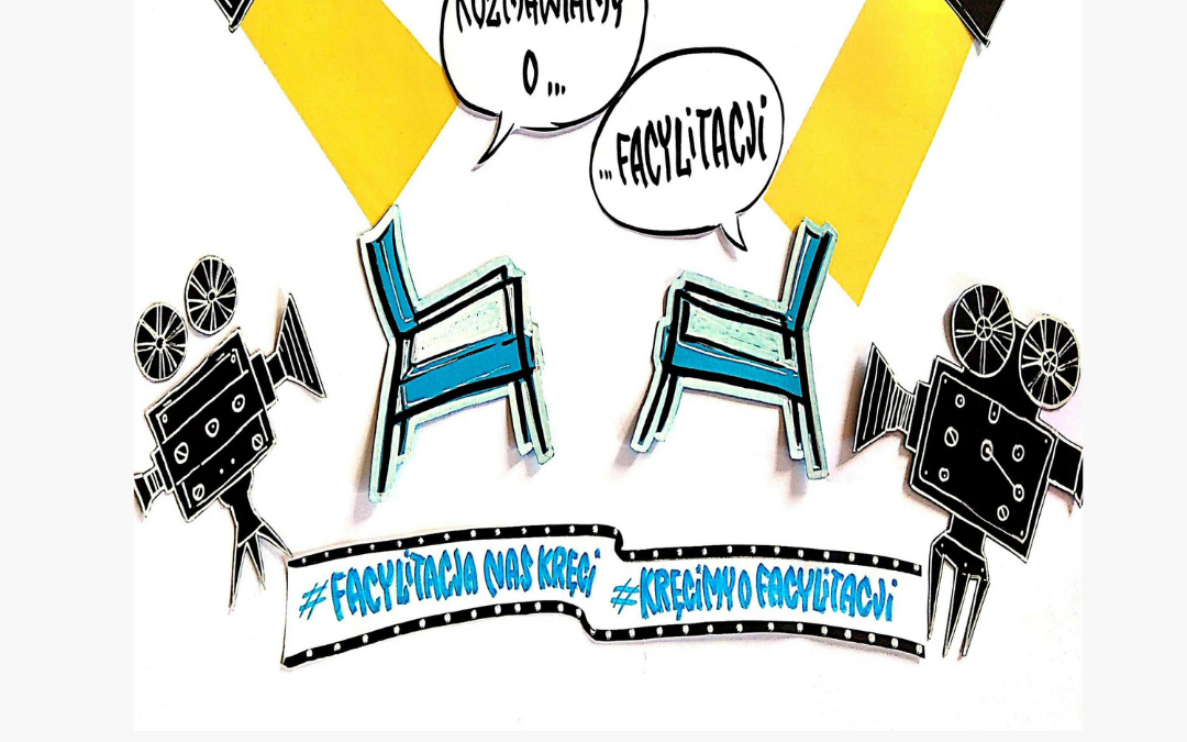 Rozmawiamy o facylitacji odc. 4 – Facylitacja, a poczucie bezpieczeństwa w grupie